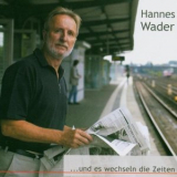 Hannes Wader - ...und Es Wechseln Die Zeiten '2004