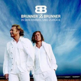 Brunner & Brunner - In Den Himmel Und Zurьck '2009