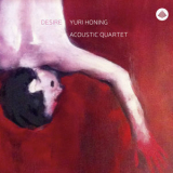 Yuri Honing Acoustic Quartet - Desire '2015