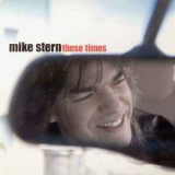 Mike Stern - These Times '2003