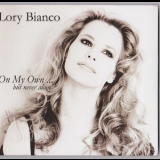 Lory Bianco - On My Own But Never Alone '2001