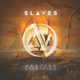 Slaves - Routine Breathing '2015