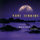 The Karl Jenkins Ensemble - Imagined Oceans '1998