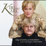 Kiri Te Kanawa - Kiri Sings Karl: Songs Of Mystery & Enchantment '2006