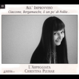 Christina Pluhar (& L'arpeggiata) - Ciaccone, Bergamasche... E Un Po' Di Follie '2004