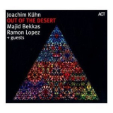 Joachim Kuhn Majid Bekkas Ramon Lopez - Out Of The Desert '2009