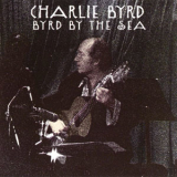 Charlie Byrd - Byrd By The Sea '1974