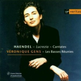 Veronique Gens & Les Basses Reunies - Handel - Lucrezia, Armida Abbandonata, Agrippina Condotta '1999
