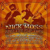 Nick Moss & The Flip Tops - Play It 'til Tomorrow - Disk 2 '2007