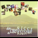 Ciro Rigione - Da Ciro Ricci A Ciro Rigione '2010