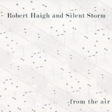 Robert Haigh & Silent Storm - From The Air '2007