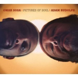 Omar Sosa & Adam Rudolph - Pictures Of Soul '2004