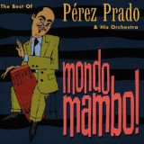 Perez Prado & His Orchestra - Mondo Mambo! - The Best Of... '1995