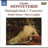 Delitiae Musicae, Marco Longhini - Monteverdi - Madrigals Book 7 '2008