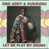 Obo Addy - Let Me Play My Drums '1993