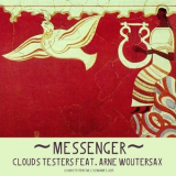 Clouds Testers Feat. Arne Woutersax - Messenger '2015