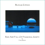 Blezqi Zatsaz - Rise And Fall Of Passional Sanity '1991