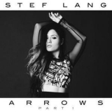 Stef Lang - Arrows, Part 1 '2015