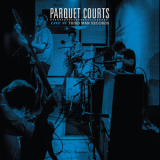 Parquet Courts - Live At Third Man Records '2015