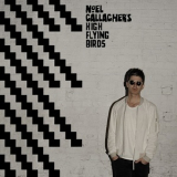 Noel Gallagher's High Flying Birds - Chasing Yesterday '2015