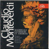 Prague Madrigal Singers - Monteverdi - Madrigali Guerrieri Et Amorosi '1997