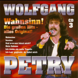 Wolfgang Petry - Wahnsinn! Die Grossen Hits Alles Original (CD3) '2006
