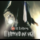 It Bites - It Happened One Night (2CD) '2011