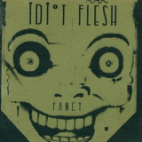 Idiot Flesh - Fancy '1997