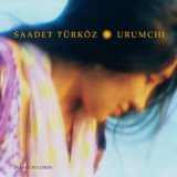 Saadet Turkuz - Urumchi '2006