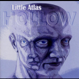 Little Atlas - Hollow '2007