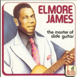 Elmore James - The Master Of Slide Guitar '1990