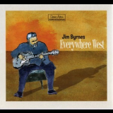 Jim Byrnes - Everywhere West '2010