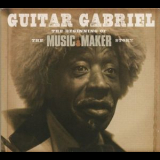 Guitar Gabriel - The Beginning Of The Music Maker Story '2009