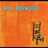 R. L. Burnside - Wish I Was In Heaven Sitting Down '2000