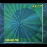 Curved Air - Air Cut '1973