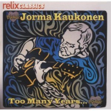 Jorma Kaukonen - Too Many Years... '1998