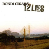 Bondi Cigars - 12 Lies '2003