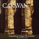 Caravan - Canterbury Comes To London (live From The Astoria) '1997