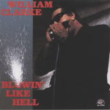 William Clarke - Blowin' Like Hell '1990