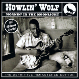 Howlin' Wolf - Moanin' In The Moonlight (the Definite Remastered Edition) '2012