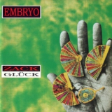Embryo - Zack Glück '1984