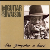 Johnny Guitar Watson - The Gangster Is Back '1995