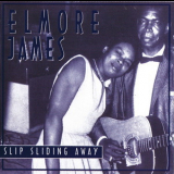 Elmore James - Slip Sliding Away '1999