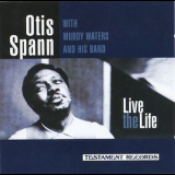 Otis Spann With Muddy Waters & His Band - Live The Life '1997