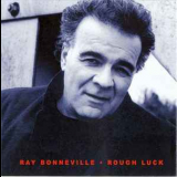 Ray Bonneville - Rough Luck '2000