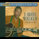 T-Bone Walker - Everytime '2004