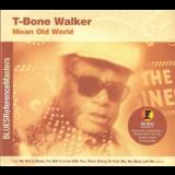 T-Bone Walker - Mean Old World '2002