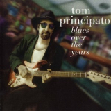 Tom Principato - Blues Over The Years '2003