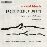 Bloch - Symphony. Evocations. 3 Jewish Poems '2000