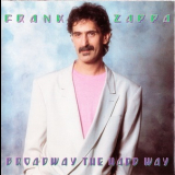 Frank Zappa - Broadway The Hard Way '1988